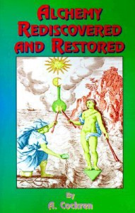 Alchemy Rediscovered and Restored Alchemy Rediscovered and Restored