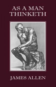 As a man thinketh As a man thinketh