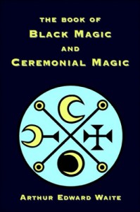 The Book of Black Magic and Ceremonial Magic The Book of Black Magic and Ceremonial Magic