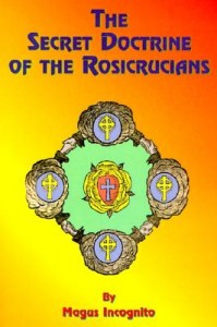 The Secret Doctrine of the Rosicrucians The Secret Doctrine of the Rosicrucians
