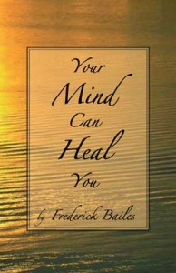 Your Mind Can Heal You Your Mind Can Heal You